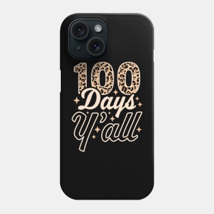 100 Days Y'all 100th Day of School Teacher Student Leopard Phone Case