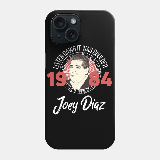 Joey Diaz Boulder 1984 Phone Case by Modestquotes