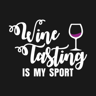 Wine Tasting Is My Sport' Cool Drinking Gift T-Shirt
