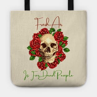 Morbid Fresh Air Is For Dead People Tote