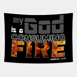 MY GOD IS A CONSUMING FIRE Tapestry