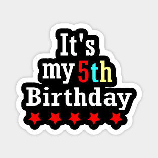 It's My 5th Birthday Magnet