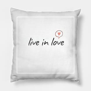 Live in love! Pillow