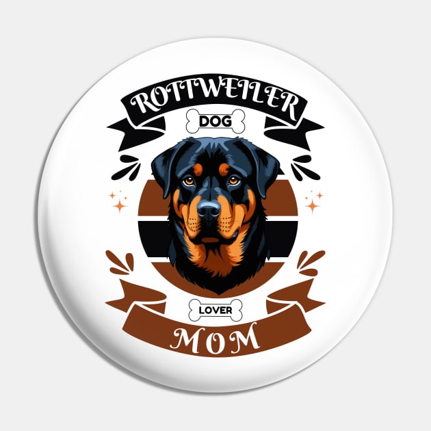 Rottweiler Mom Pin by Pearsville