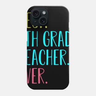 Best 5th Fifth Grade Teacher Ever Gift for back to school Phone Case