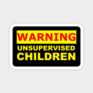 warning unsupervised children sign Magnet