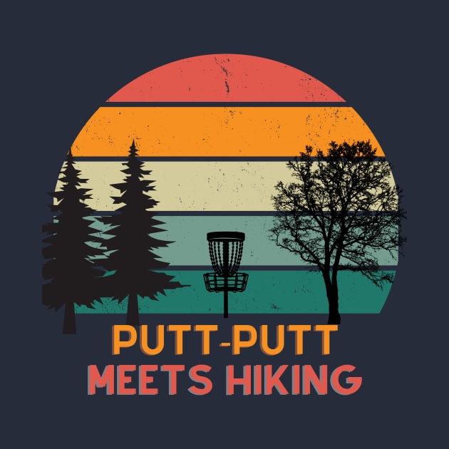 Putt-Putt Meets Hiking - Disc Golf Tee by HumorbyBrian