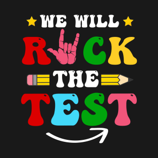 We Will Rock The Test, Funny Test Day, Testing Day, Do Your Best T-Shirt
