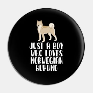 Just A Boy Who Loves Norwegian Buhund Pin