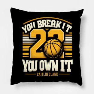 You break it, you own it Caitlin Clark 22 Pillow