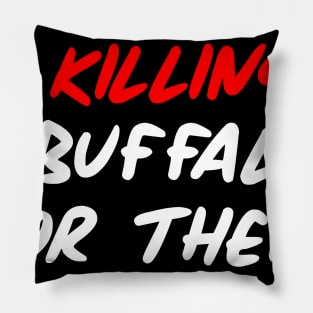 Stop Killing Buffalo Pillow