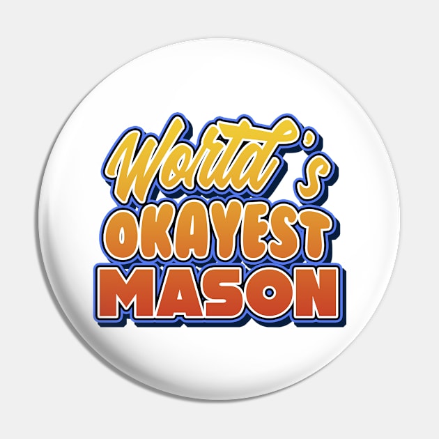 World's okayest mason. Perfect present for mother dad friend him or her Pin by SerenityByAlex