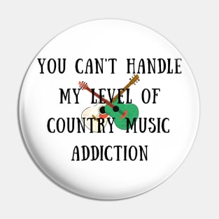 You can't handle my level of country music addiction Pin