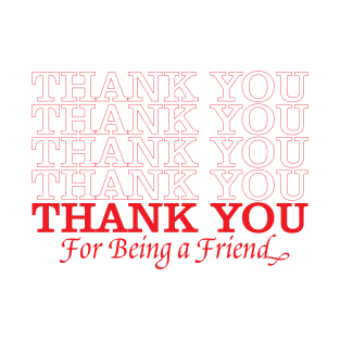 Thank You For Being a Bag T-Shirt