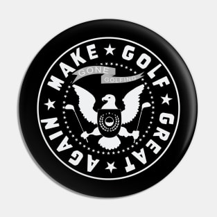 Make Golf Great Again - Gone Golfing presidential seal Pin