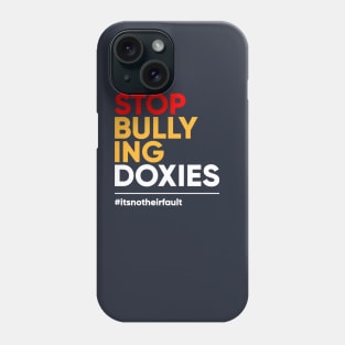 Stop Bullying Doxies Phone Case