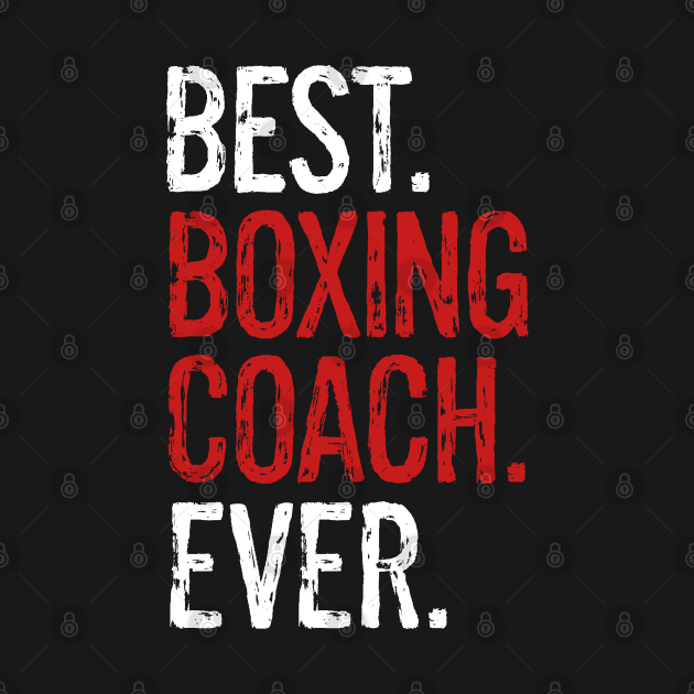 Best Boxing Coach Ever Boxing Coach Kids TShirt TeePublic