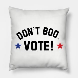 don't boo. vote! Pillow