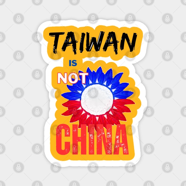 Tiawan is not China - Sunflower of Taiwanese independence Magnet by Trippy Critters