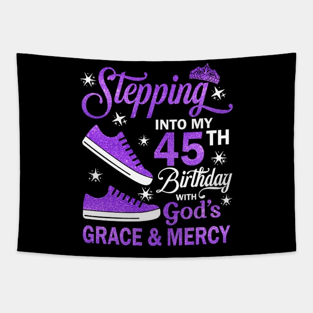 Stepping Into My 45th Birthday With God's Grace & Mercy Bday Tapestry by MaxACarter