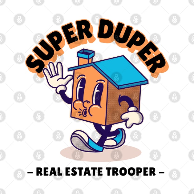 Super Duper Real Estate Trooper by The Favorita