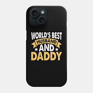 World's best Husband and Daddy Phone Case