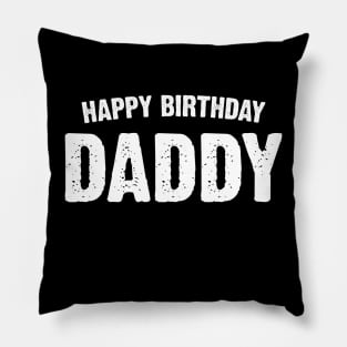 Happy birthday daddy Pillow