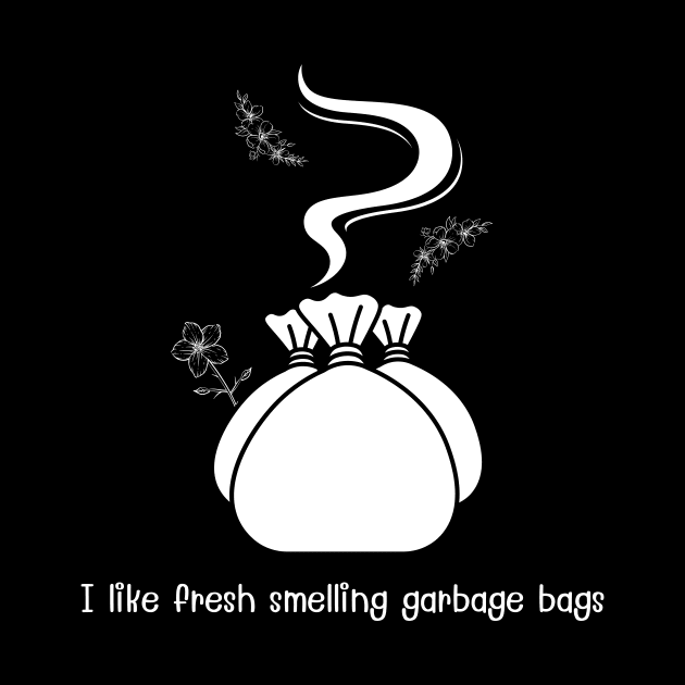 I like fresh smelling garbage bags (white) by MagicVikingTom