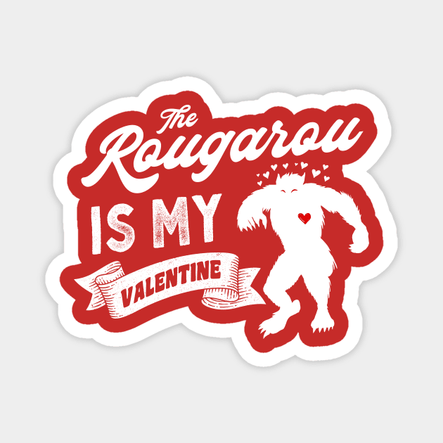 The Rougarou is My Valentine Cute Valentines Day Cryptid Magnet by Strangeology