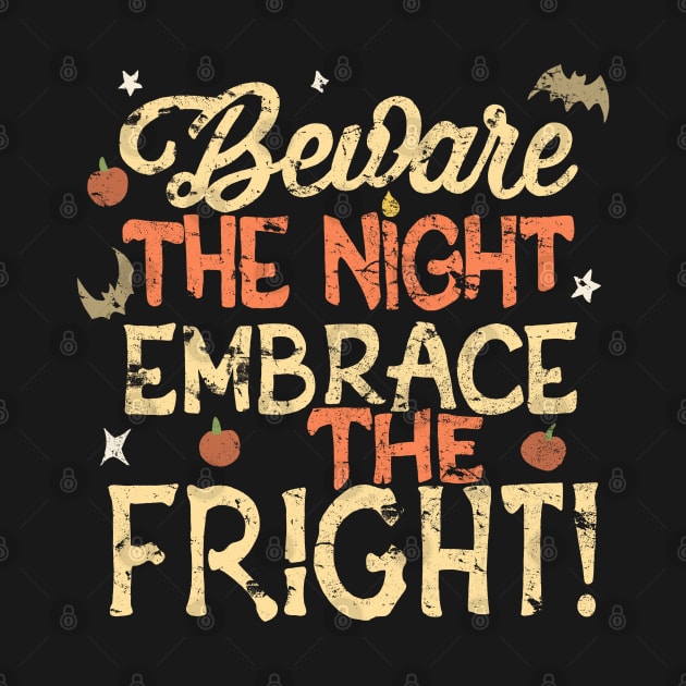 Beware the Night Embrace the Fright by Atomic Blizzard