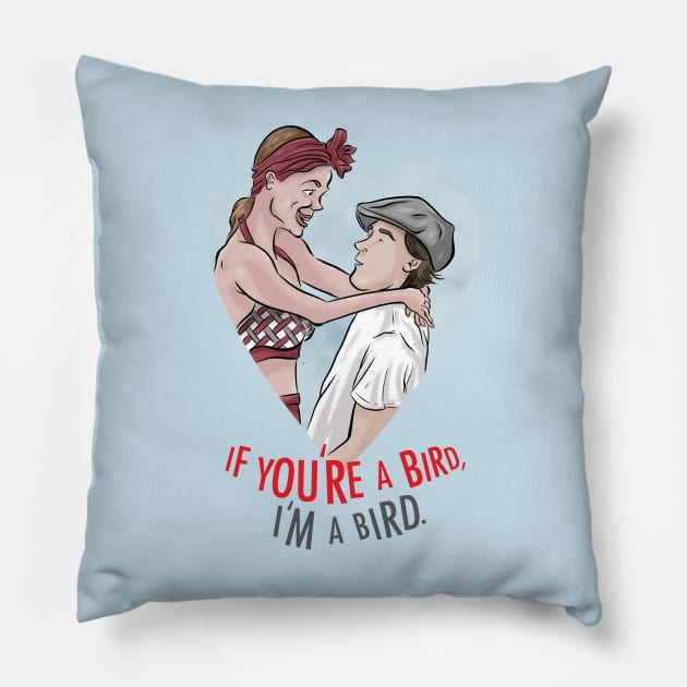 If You're A Bird, I'm A Bird. Pillow by mattlassen