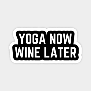 Yoga Now Wine Later Magnet