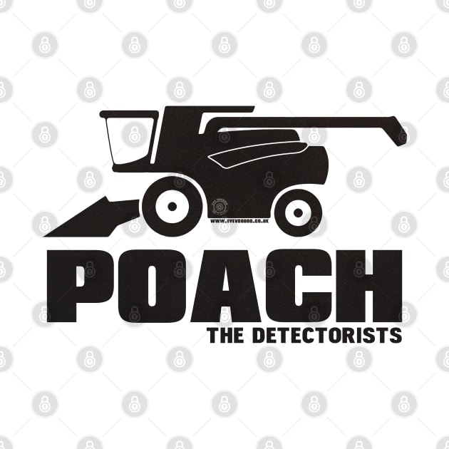 The Detectorists by Eye Voodoo - P.O.A.C.H by eyevoodoo