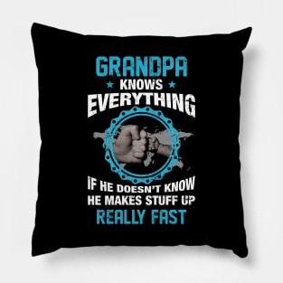 Grandpa Knows Everything If He Doesn't Know He Makes Stuff Up Really Fast Funny Pillow