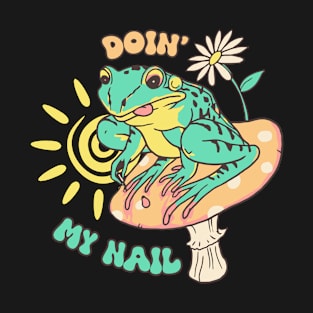 Doin' my Nails T-Shirt