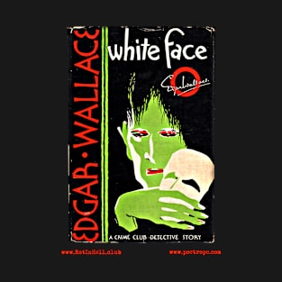 WHITE FACE by Edgar Wallace T-Shirt