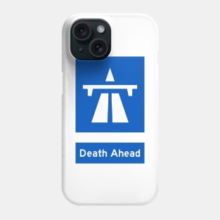 Death Ahead Phone Case