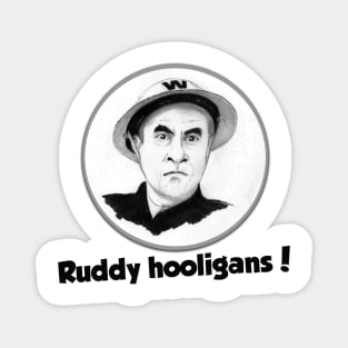 Ruddy hooligans! Dad's Army tee Magnet