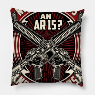 Nobody Needs An Ar15? Pillow