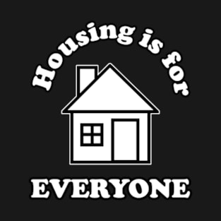 Housing is for Everyone T-Shirt