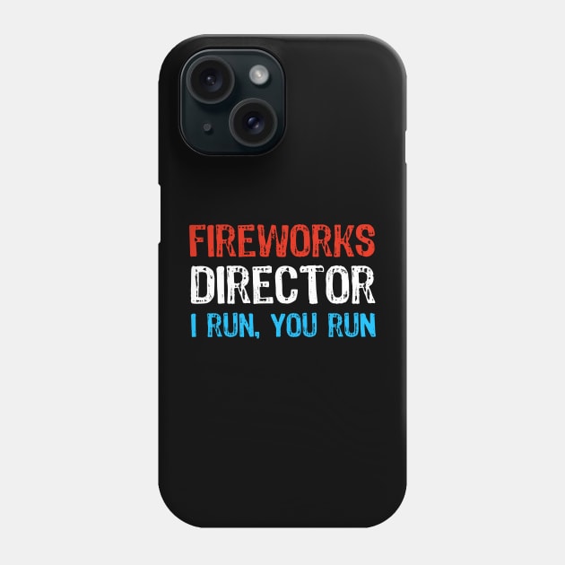 Funny 4th of July Fireworks Director - I Run you Run Phone Case by Yasna