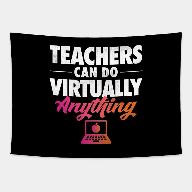 Teachers Can Do Virtually Anything Tapestry by zeeshirtsandprints