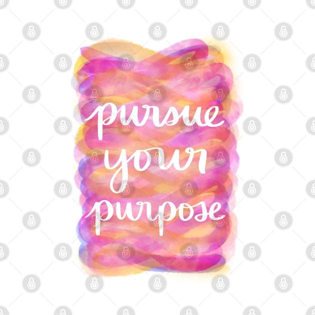 Pursue Your Purpose by Strong with Purpose