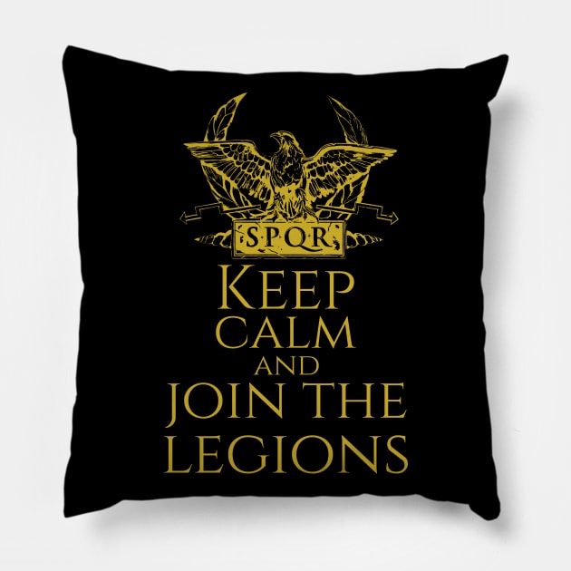 Roman Legionary Eagle -  Keep Calm And Join The Legions Pillow by Styr Designs