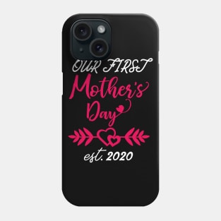 Our First Mother's Day est 2020 Phone Case