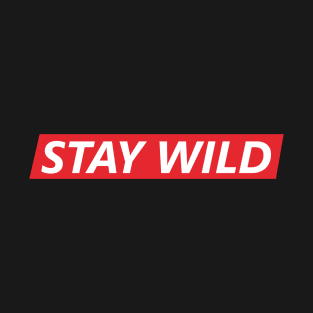STAY WILD T-Shirt