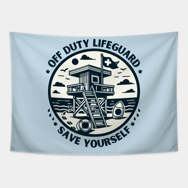 Off Duty Life Guard Save Yourself - Funny Lifeguard saying Tapestry by TeeTopiaNovelty