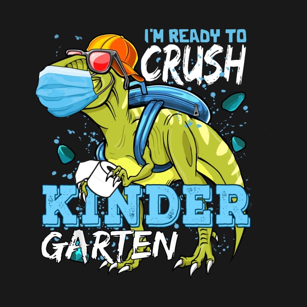 Ready To Crush Kindergarten Dinosaur Back to School by Mikep