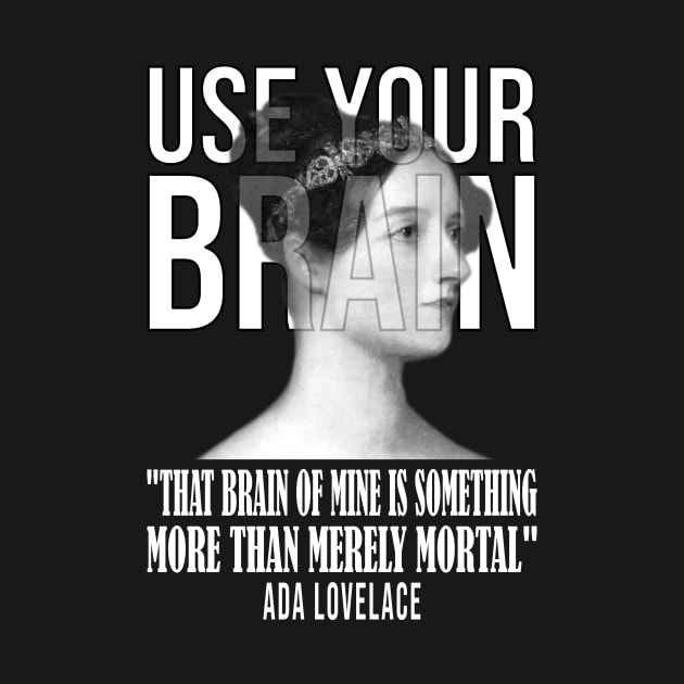 Use your Brain - Ada Lovelace by UseYourBrain