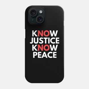 know justice know peace Phone Case